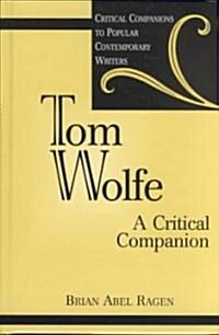 Tom Wolfe: A Critical Companion (Hardcover)
