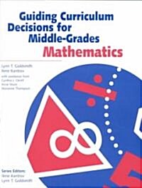 Guiding Curriculum Decisions for Middle-Grades Mathematics (Paperback)