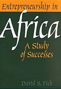 Entrepreneurship in Africa: A Study of Successes (Hardcover)