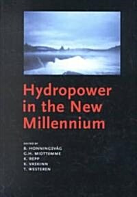 Hydropower in the New Millennium: Proceedings of the 4th International Conference Hydropower, Bergen, Norway, 20-22 June 2001 (Hardcover)