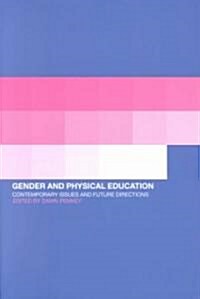 Gender and Physical Education : Contemporary Issues and Future Directions (Paperback)