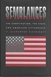 Semblances of Sovereignty: The Constitution, the State, and American Citizenship (Hardcover)