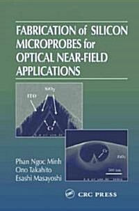 Fabrication of Silicon Microprobes for Optical Near-Field Applications (Hardcover)
