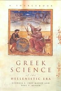 Greek Science of the Hellenistic Era : A Sourcebook (Paperback)
