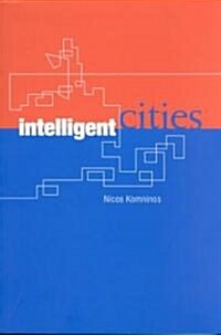 Intelligent Cities : Innovation, Knowledge Systems and Digital Spaces (Paperback)