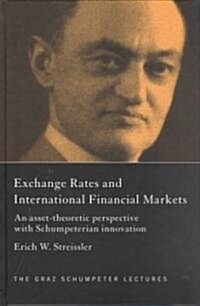 Exchange Rates and International Finance Markets : An Asset-theoretic Perspective with Schumpeterian Perspective (Hardcover)