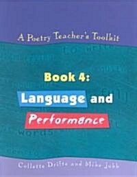 A Poetry Teachers Toolkit : Book 4: Language and Performance (Paperback)