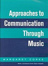 Approaches to Communication Through Music (Paperback)