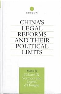 Chinas Legal Reforms and Their Political Limits (Hardcover)