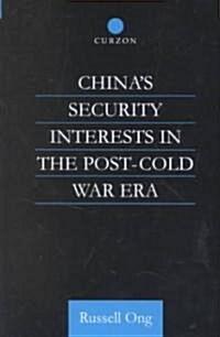 Chinas Security Interests in the Post-Cold War Era (Hardcover)