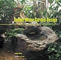 Indoor Water Garden Design (Hardcover, 1st)