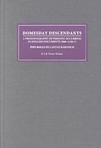 Domesday Descendants : A Prosopography of Persons Occurring in English Documents 1066-1166 II: Pipe Rolls to `Cartae Baronum (Hardcover)