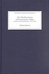 The Obedientiaries of Westminster Abbey and Their Financial Records, C.1275-1540 (Hardcover)