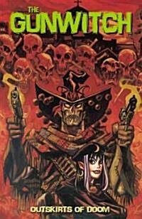 Gunwitch: Outskirts Of Doom (Paperback)