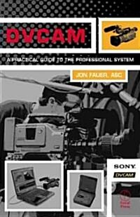 DVCAM : A Practical Guide to the Professional System (Paperback)