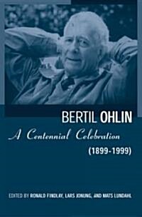 Bertil Ohlin: A Centennial Celebration (1899-1999) (Hardcover)