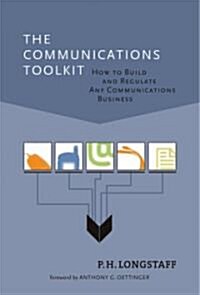 The Communications Toolkit: How to Build and Regulate Any Communications Business (Hardcover)