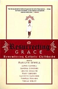 Resurrecting Grace: Remembering Catholic Childhoods (Paperback)