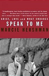 Speak to Me: Grief, Love and What Endures (Paperback)