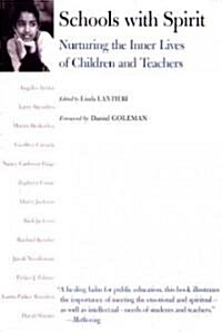 Schools with Spirit: Nurturing the Inner Lives of Children and Teachers (Paperback)