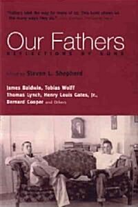 Our Fathers: Reflections by Sons (Paperback)