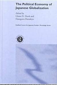 The Political Economy of Japanese Globalisation (Hardcover)