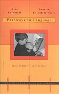 Pathways to Language: From Fetus to Adolescent (Hardcover)