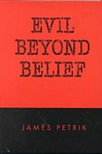 Evil Beyond Belief (Paperback)