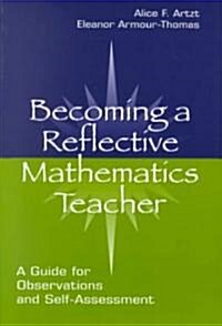 Becoming a Reflective Mathematics Teacher (Paperback)