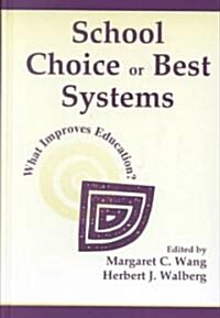 School Choice or Best Systems: What Improves Education? (Hardcover)