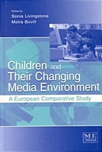 Children and Their Changing Media Environment: A European Comparative Study (Hardcover)