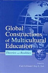 Global Constructions of Multicultural Education: Theories and Realities (Hardcover)