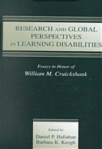 Research and Global Perspectives in Learning Disabilities: Essays in Honor of William M. Cruikshank (Hardcover)