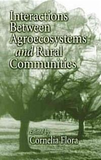 Interactions Between Agroecosystems and Rural Communities (Hardcover)