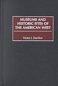 Museums and Historic Sites of the American West (Hardcover)