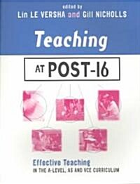 TEACHING AT POST-16: A-LEVEL, AS AND GNVQ (Paperback)