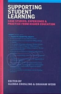 Supporting Student Learning : Case Studies, Experience and Practice from Higher Education (Paperback)