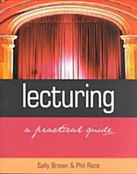 Lecturing : A Practical Guide (Paperback)