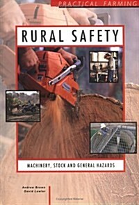 Rural Safety: Machinery, Stock and General Hazards (Paperback)