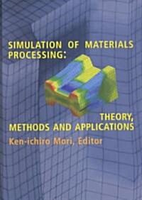 Simulation of Materials Processing (Hardcover)