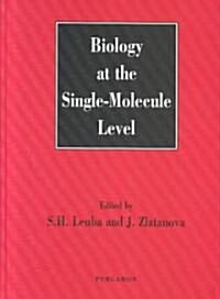 Biology at the Single Molecule Level (Hardcover)