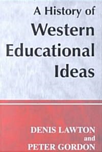 A History of Western Educational Ideas (Hardcover)