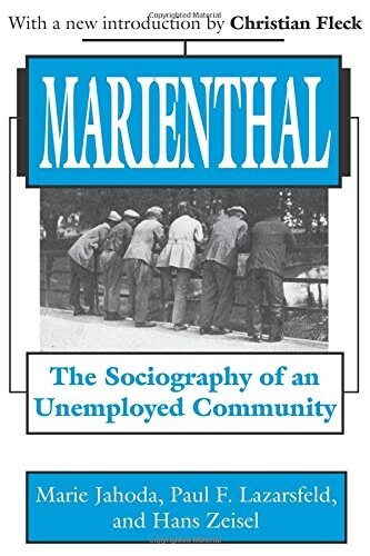 Marienthal : The Sociography of an Unemployed Community (Paperback)