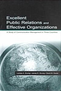Excellent Public Relations and Effective Organizations: A Study of Communication Management in Three Countries (Hardcover)
