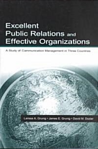 Excellent Public Relations and Effective Organizations: A Study of Communication Management in Three Countries (Paperback)