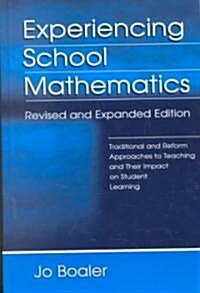 Experiencing School Mathematics: Traditional and Reform Approaches to Teaching and Their Impact on Student Learning (Hardcover, Revised, Expand)