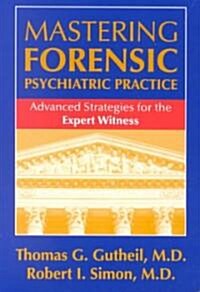 Mastering Forensic Psychiatric Practice (Paperback, 1st)