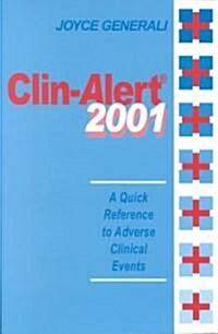 Clin-Alert 2001: A Quick Reference to Adverse Clinical Events (Hardcover, 2001)