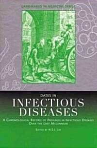 Dates in Infectious Disease: A Chronological Record of Progress in Infectious Diseases over the Last Millennium (Hardcover)