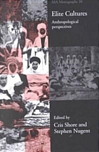Elite Cultures : Anthropological Perspectives (Paperback)